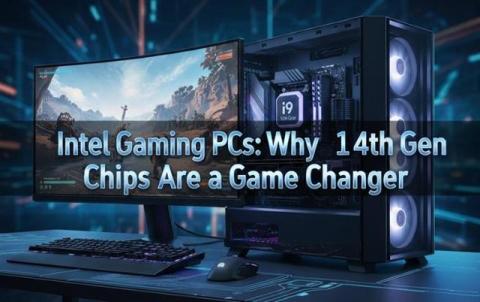 Intel Gaming PCs: Why 14th Gen Chips Are a Game Changer