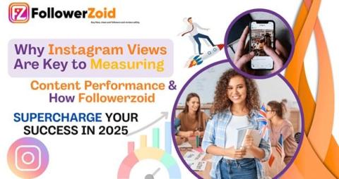 Why Instagram Views Are Key to Measuring Content Performance & How Followerzoid Supercharge Your Success in 2025?
